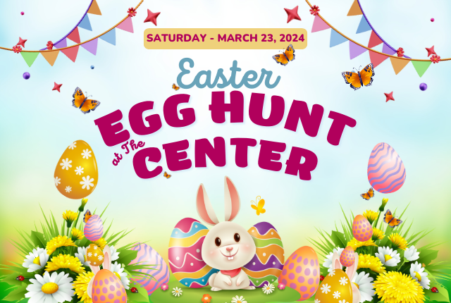 Easter Egg Hunt at The Center, A Day of Discovery and Delight!